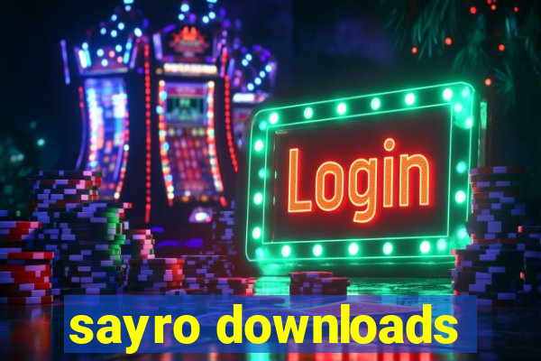 sayro downloads