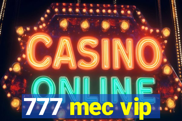 777 mec vip