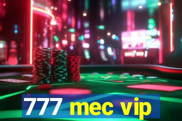 777 mec vip