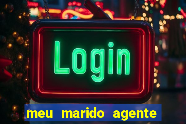 meu marido agente secreto completo dublado