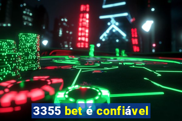 3355 bet é confiável