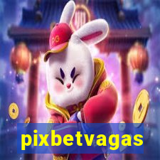 pixbetvagas