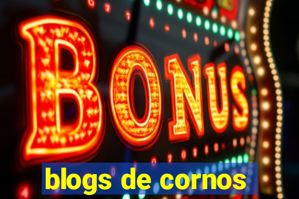 blogs de cornos