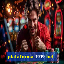 plataforma 1919 bet