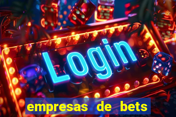 empresas de bets no brasil