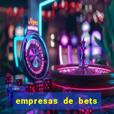 empresas de bets no brasil