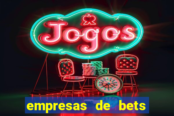 empresas de bets no brasil