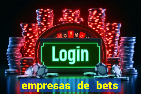 empresas de bets no brasil