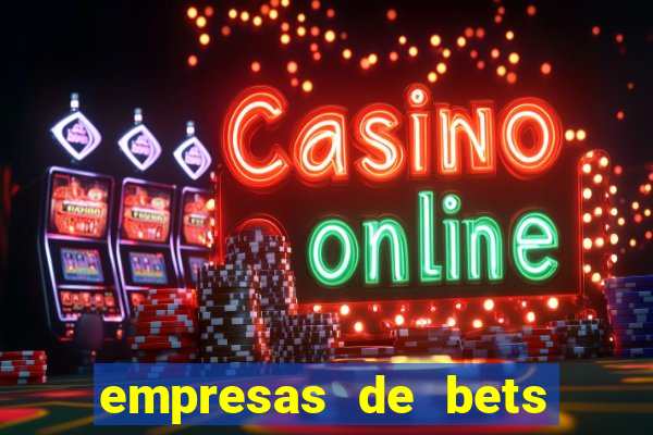 empresas de bets no brasil