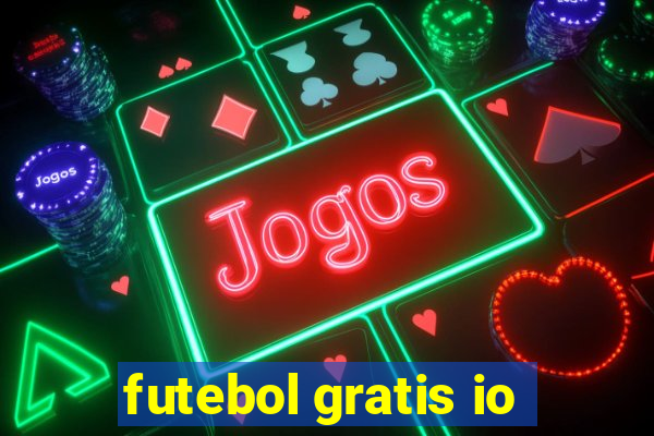 futebol gratis io