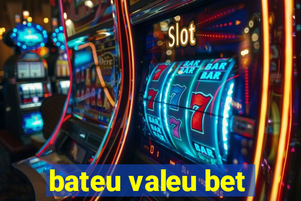 bateu valeu bet