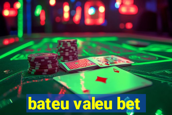 bateu valeu bet