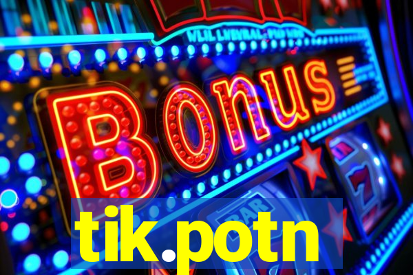 tik.potn