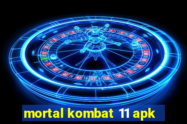 mortal kombat 11 apk