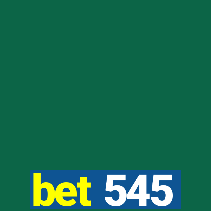 bet 545