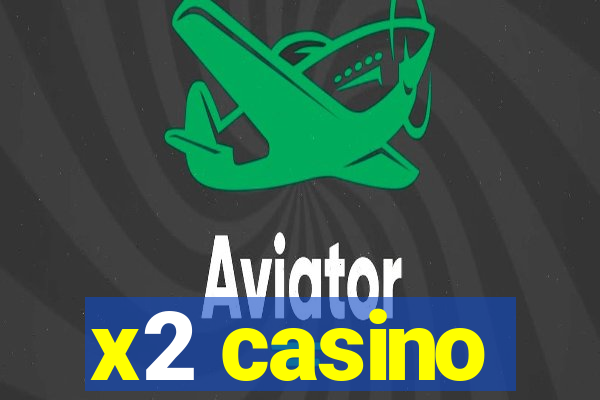 x2 casino