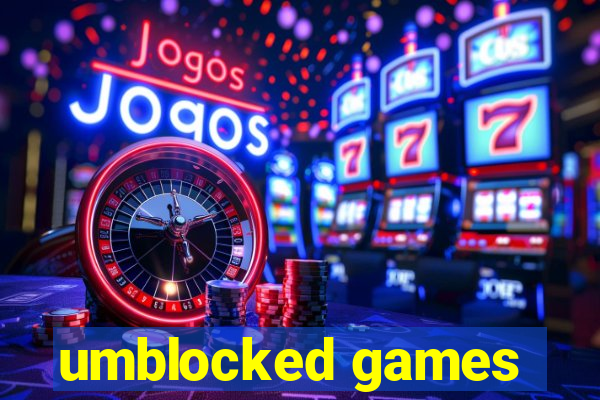 umblocked games