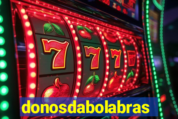 donosdabolabrasil.net