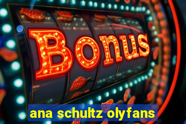 ana schultz olyfans