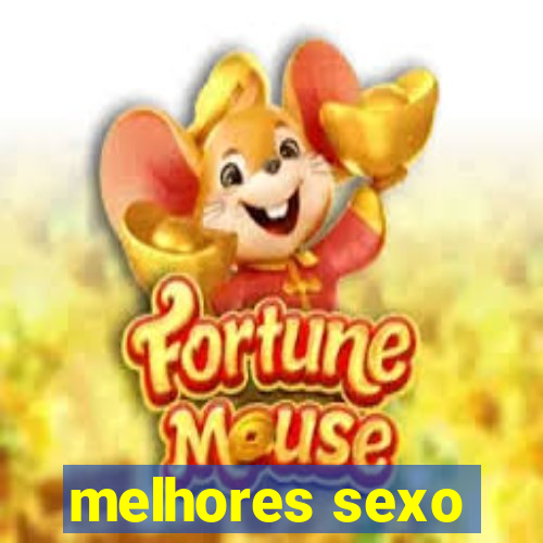 melhores sexo