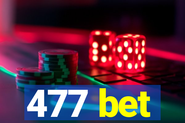 477 bet