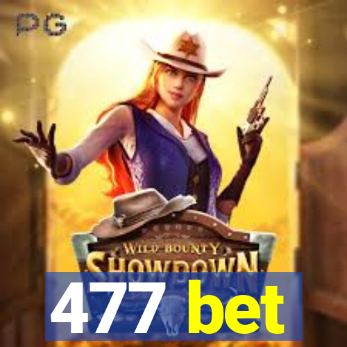 477 bet