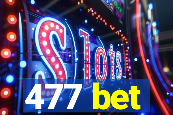 477 bet