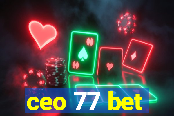 ceo 77 bet