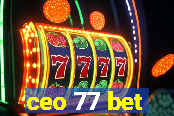 ceo 77 bet