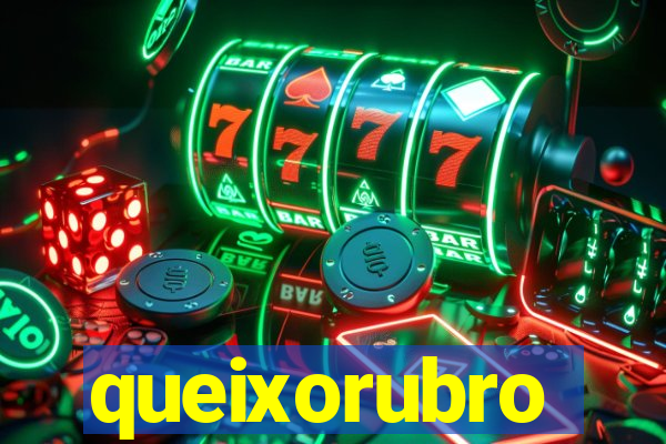 queixorubro