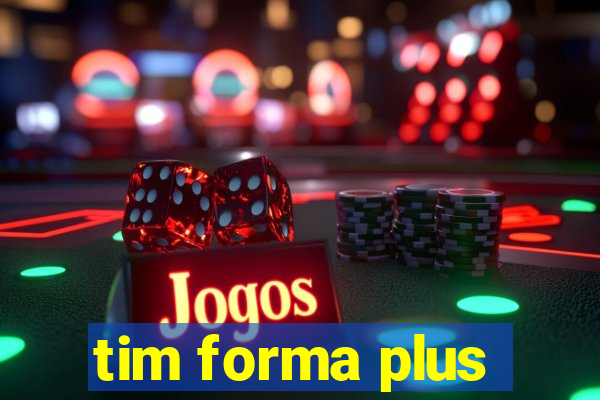 tim forma plus