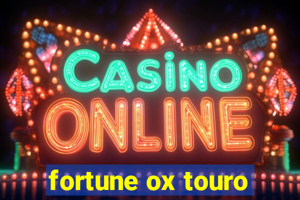 fortune ox touro