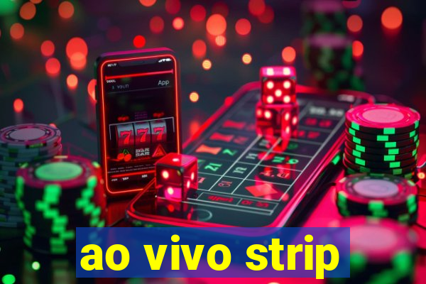 ao vivo strip