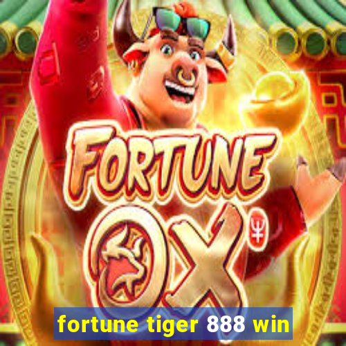 fortune tiger 888 win