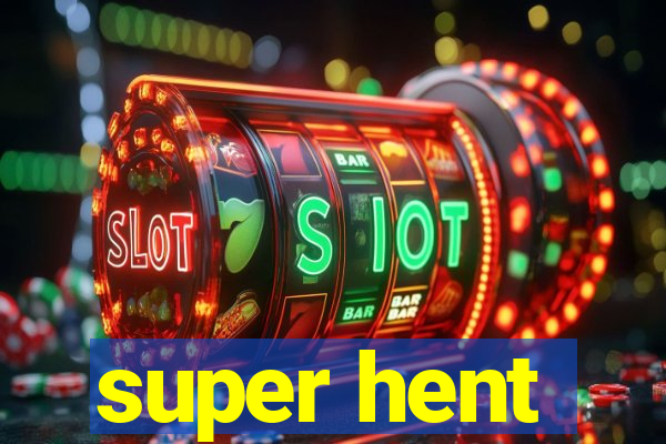 super hent