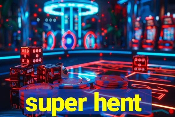 super hent