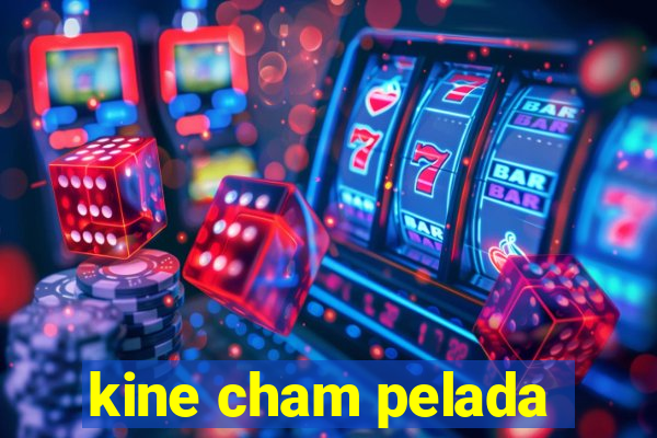 kine cham pelada