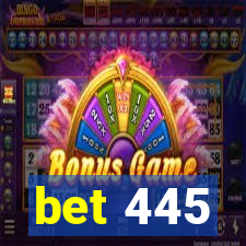 bet 445