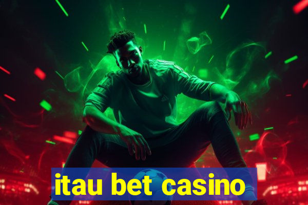 itau bet casino