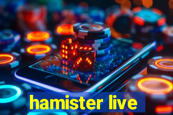 hamister live