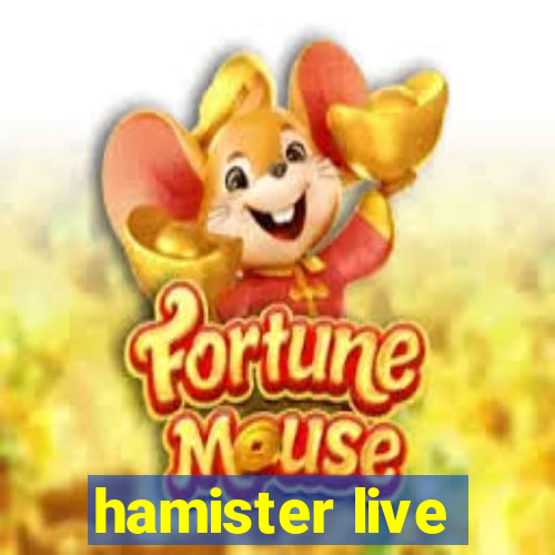 hamister live