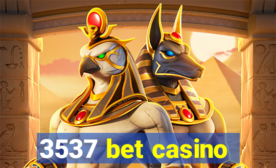 3537 bet casino