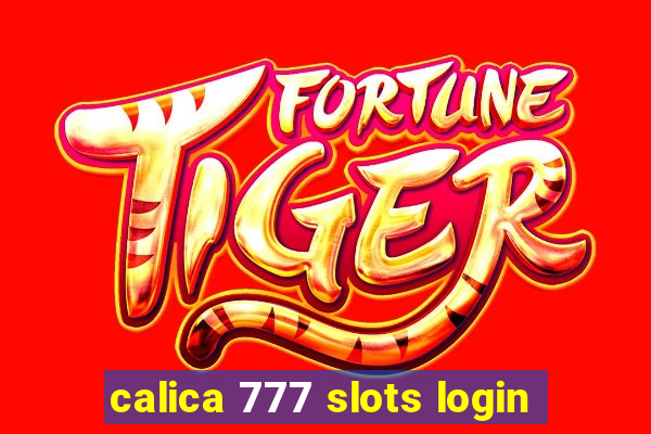 calica 777 slots login