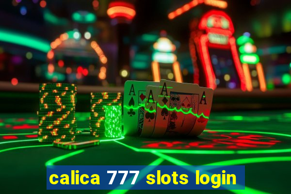 calica 777 slots login