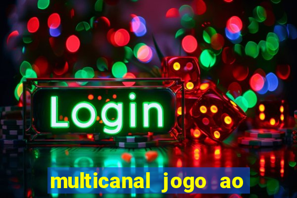 multicanal jogo ao vivo fans