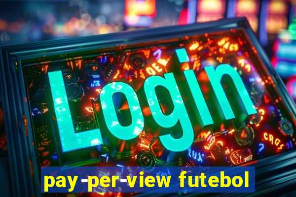 pay-per-view futebol