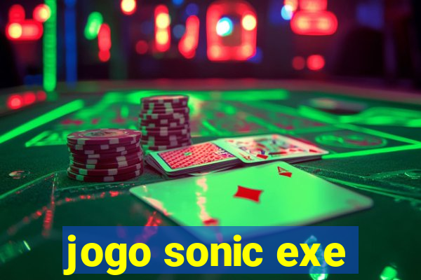 jogo sonic exe