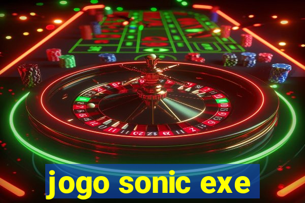 jogo sonic exe