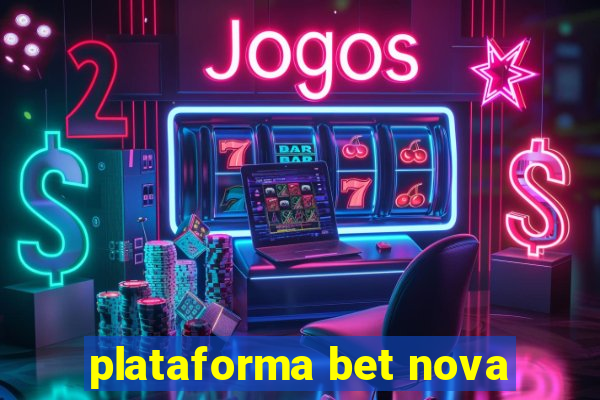 plataforma bet nova