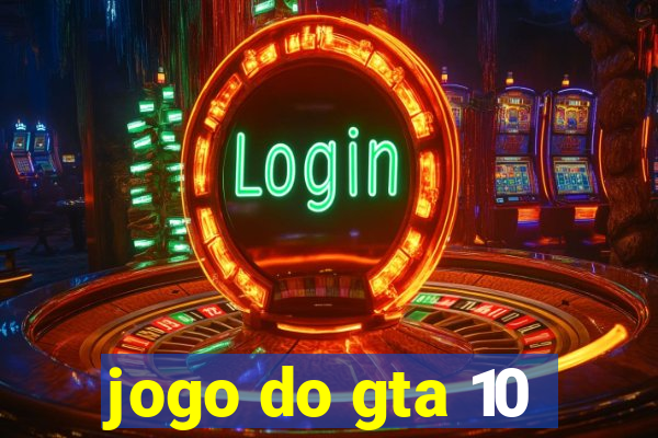 jogo do gta 10